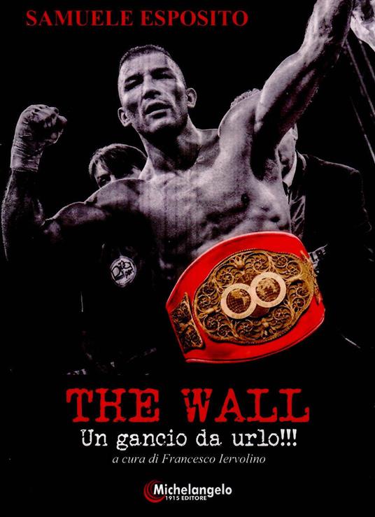 The wall. Un gancio da urlo!!! - Samuele Esposito - copertina