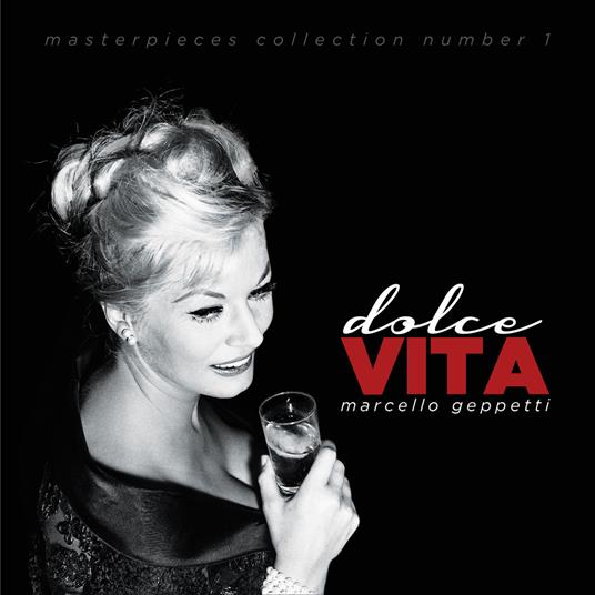 Dolce Vita. Masterpieces collection. Ediz. italiana e inglese. Vol. 1 - Marcello Geppetti - copertina