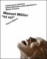 Manuel Müller «et rei». I sotterranei dell'arte. Con poster