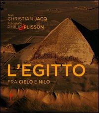 L' Egitto. Fra cielo e Nilo. Ediz. illustrata - Christian Jacq,Philip Plisson - copertina