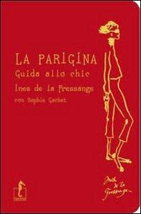 La parigina. Guida allo chic - Ines de La Fressange,Sophie Gachet - copertina