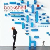 Bookshelf. Librerie d'autore - Alex Johnson - copertina