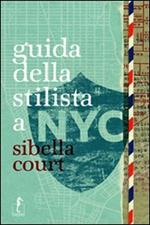 Guida della stilista a NYC. Ediz. illustrata