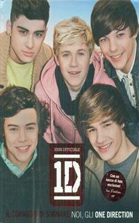 Il coraggio di sognare. Noi, gli One Direction