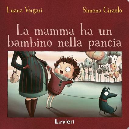 La mamma ha un bambino nella pancia - Luana Vergari,Simona Ciraolo - copertina