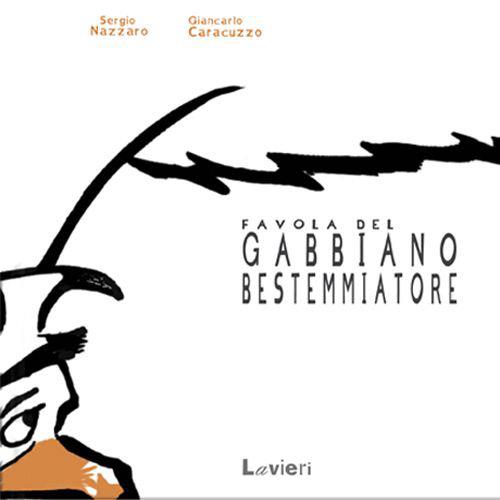 Favola del gabbiano bestemmiatore - Sergio Nazzaro,Giancarlo Caracuzzo - copertina