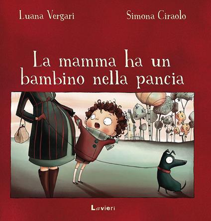 La mamma ha un bambino nella pancia - Luana Vergari,Simona Ciraolo - copertina