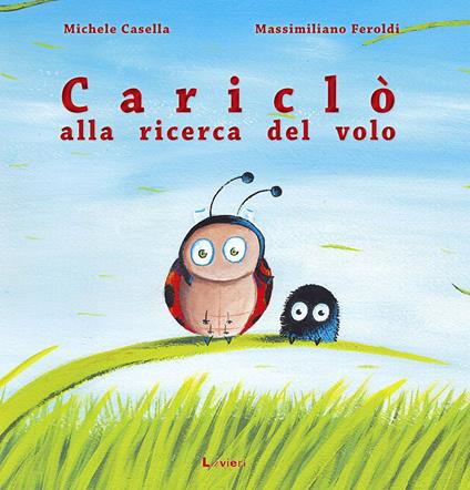 Cariclò alla ricerca del volo. Ediz. a colori - Michele Casella,Massimiliano Feroldi - copertina