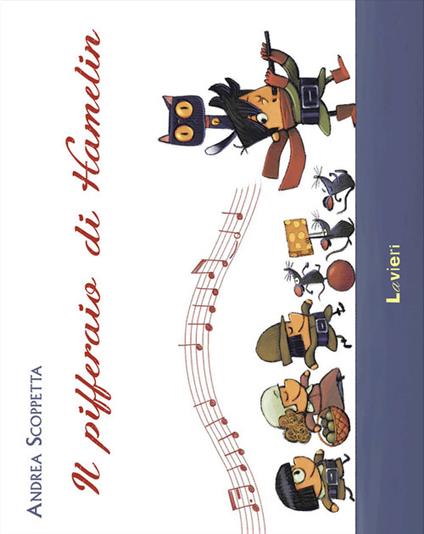 Il pifferaio di Hamelin. Ediz. a colori - Andrea Scoppetta - copertina