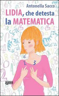 Lidia, che detesta la matematica - Antonella Sacco - copertina