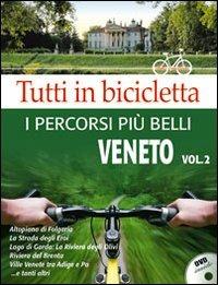 Tutti in bicicletta. I percorsi più belli del Veneto. DVD. Vol. 2 - copertina