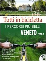Tutti in bicicletta. I percorsi più belli del Veneto. DVD. Vol. 2