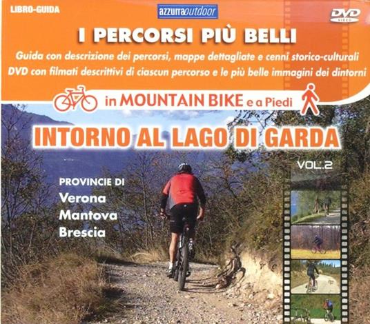 I percorsi più belli intorno al lago di Garda. Vol. 2 - Marco Rossi - copertina