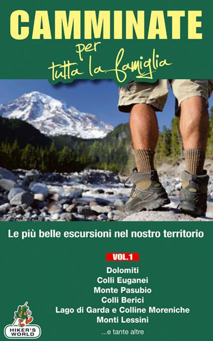 Camminate per tutta la famiglia. Vol. 1: Dolomiti, Colli Euganei, Monte Pasubio, Colli Berici, Lago di Garda e Colline Moreniche, Monti Lessini.... - Marco Rossi - copertina