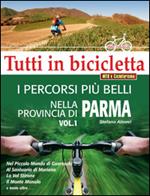 I percorsi più belli nella provincia di Parma. Tutti in bicicletta. Vol. 1