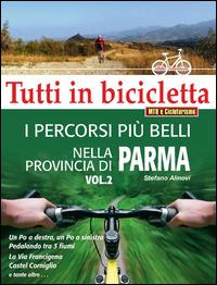 I percorsi più belli nella provincia di Parma. Vol. 2 - Stefano Alinovi - copertina