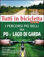 I percorsi più belli tra Po e Lago di Garda. Tutti in bicicletta