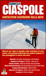 Con le ciaspole. Fantastiche escursioni sulla neve. Vol. 2