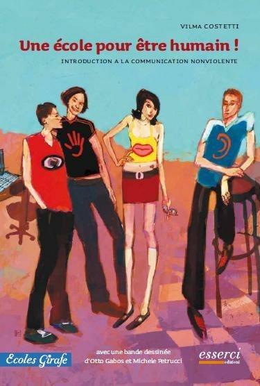 École pour être humain! Introduction à la communication nonviolente - Vilma Costetti - copertina