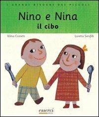 Nino e Nina. Il cibo - Vilma Costetti,Loretta Serofilli - copertina