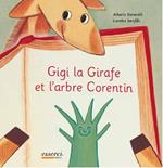 Gigi la Girafe et l'arbre Corentin. Ed. francese