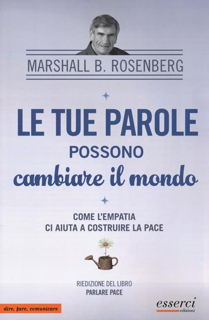 Le tue parole possono cambiare il mondo. Come l'empatia ci aiuta a costruire la pace - Bertram Rosenberg Marshall - copertina