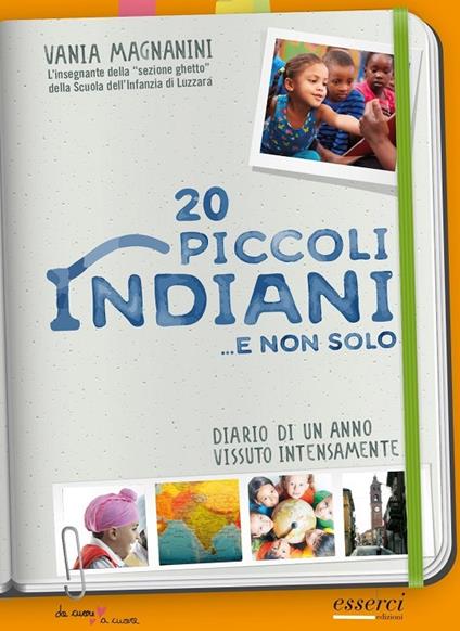 20 piccoli indiani... e non solo. Diario di un anno vissuto intensamente - Vania Magnanini - copertina