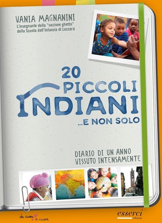 20 piccoli indiani... e non solo. Diario di un anno vissuto intensamente - Vania Magnanini - copertina