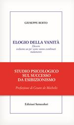 Elogio della vanità. Ovvero vediamo un po' come siamo combinati malamente