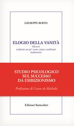 Elogio della vanità. Ovvero vediamo un po' come siamo combinati malamente