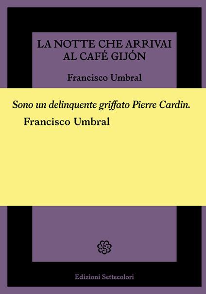 La notte che arrivai al Café Gijón - Francisco Umbral - copertina