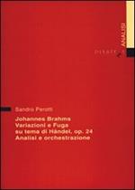 Johannes Brahms. Variazioni e fuga su un tema di Händel op. 24. Analisi e orchestrazione