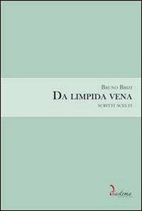 Da limpida vena. Scritti scelti - Bruno Brizi - copertina