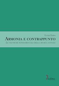 Armonia e contrappunto. Le tecniche fondamentali della musica tonale