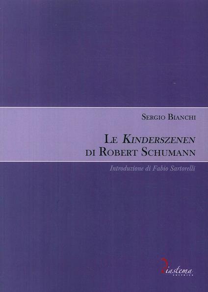 Le Kinderszenen di Robert Schumann - Sergio Bianchi - copertina