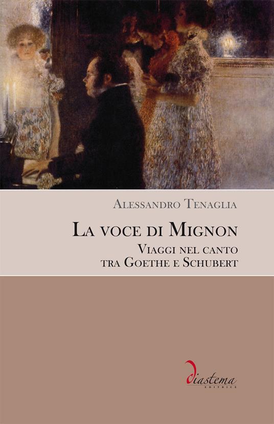 La voce di Mignon. Viaggi nel canto tra Goethe e Schubert - Alessandro Tenaglia - ebook