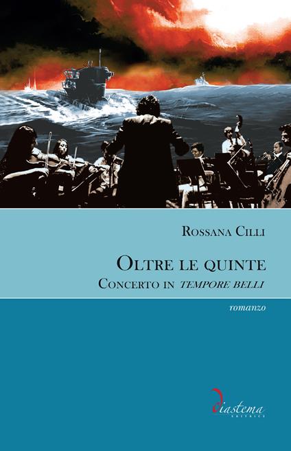 Oltre le quinte. Concerto in tempore belli - Rossana Cilli - copertina