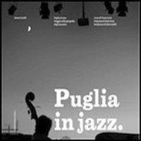 Puglia in jazz. Viaggio nella geografia degli incontri. Ediz. illustrata - Gianni Cataldi - copertina