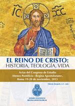 Reino de Cristo. Historia, teologia, vida. Actas del Congreso de estudio Ateneo Pontificio «Regina Apostolorum» (Roma, 19-20 novembre 2015) (El)