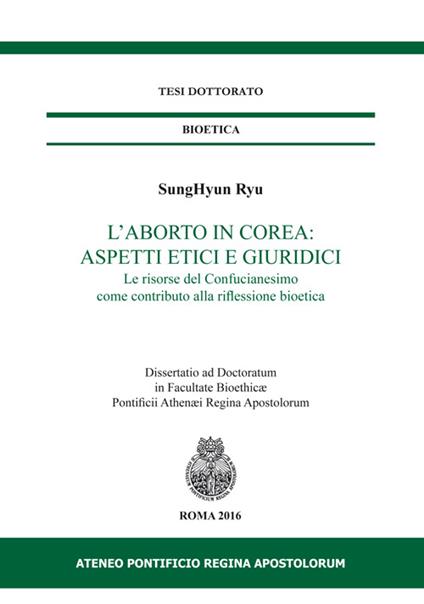 L' aborto in Corea: aspetti etici e giuridici. Le risorse del Confucianesimo come contributo alla riflessione bioetica - SungHyun Ryu - copertina