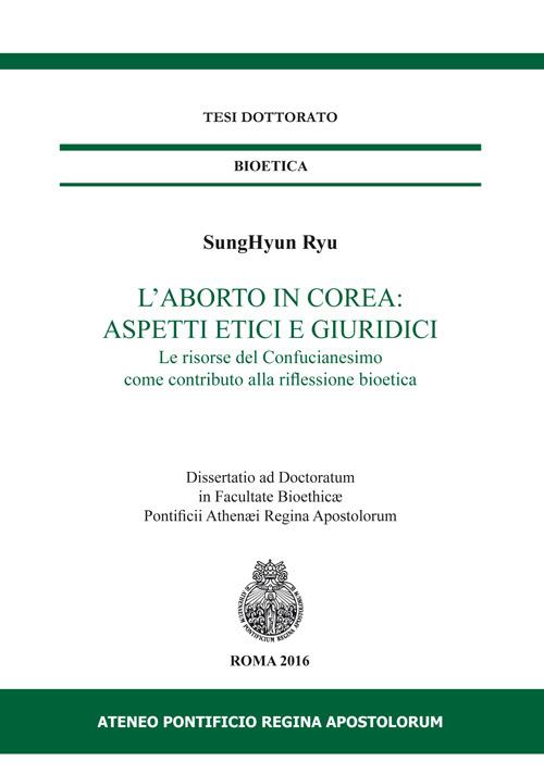 L' aborto in Corea: aspetti etici e giuridici. Le risorse del Confucianesimo come contributo alla riflessione bioetica - SungHyun Ryu - copertina