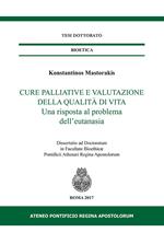 Cure palliative e valutazione della qualità di vita. Una risposta al problema dell'eutanasia