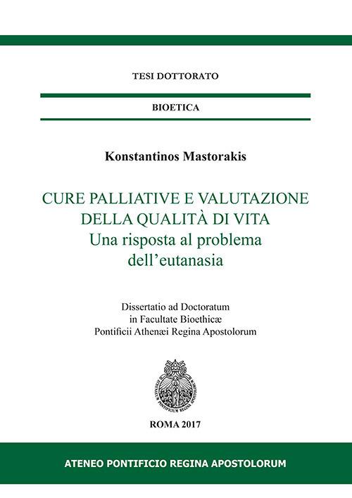 Cure palliative e valutazione della qualità di vita. Una risposta al problema dell'eutanasia - Konstantinos Mastorakis - copertina