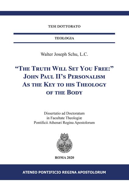 «The truth will set uou free» John Paul II's personalism as the key to his theology of the body - Walter Joseph Schu - copertina