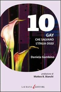 Dieci gay che salvano l'Italia oggi - Daniela Gambino - copertina