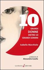 10 grandi donne dietro 10 grandi uomini