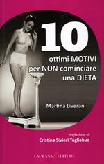 10 ottimi motivi per non cominciare una dieta