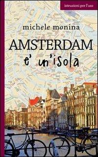 Amsterdam è un'isola - Michele Monina - copertina