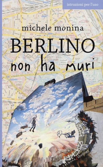 Berlino non ha muri - Michele Monina - copertina