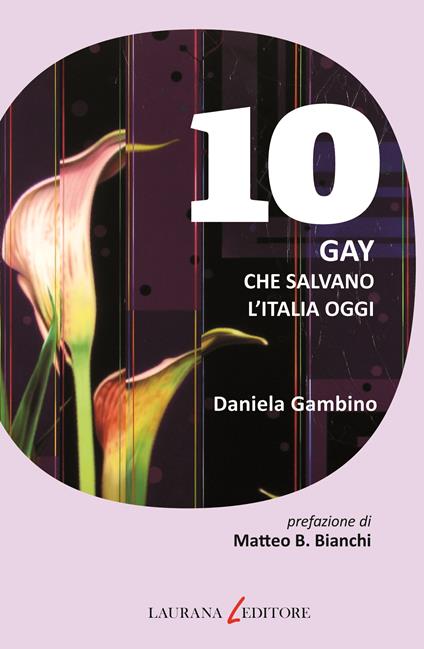 10 gay che salvano l'Italia oggi - Daniela Gambino - ebook